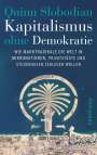 Quinn Slobodian: Kapitalismus ohne Demokratie, Buch