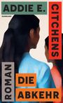 Addie E. Citchens: Die Abkehr, Buch
