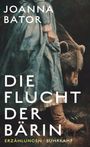 Joanna Bator: Die Flucht der Bärin, Buch