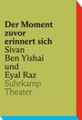 Sivan Ben Yishai: Der Moment zuvor erinnert sich, Buch