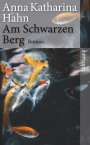 Anna Katharina Hahn: Am Schwarzen Berg, Buch