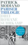 Patrick Modiano: Pariser Trilogie. Abendgesellschaft, Außenbezirke, Familienstammbuch, Buch