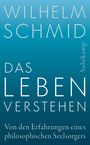 Wilhelm Schmid: Das Leben verstehen, Buch
