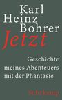Karl Heinz Bohrer: Jetzt, Buch