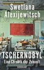 Swetlana Alexijewitsch: Tschernobyl, Buch