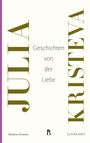 Julia Kristeva: Geschichten von der Liebe, Buch