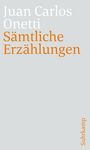 Juan Carlos Onetti: Sämtliche Erzählungen, Buch