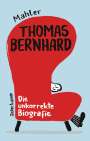 Nicolas Mahler: Thomas Bernhard. Die unkorrekte Biografie, Buch
