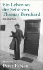 Peter Fabjan: Ein Leben an der Seite von Thomas Bernhard, Buch