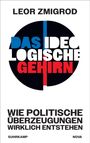 Leor Zmigrod: Das ideologische Gehirn, Buch