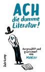 : Ach die dumme Literatur!, Buch
