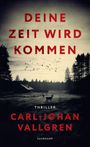 Carl-Johan Vallgren: Deine Zeit wird kommen, Buch