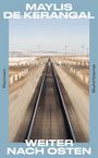 Maylis De Kerangal: Weiter nach Osten, Buch