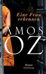 Amos Oz: Eine Frau erkennen, Buch