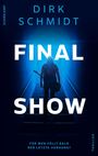 "Dirk Schmidt: Final Show. Für wen fällt bald der letzte Vorhang? Thriller. Silhouette mit Gitarre auf Treppe."