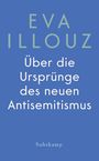 Text: "EVA ILLOUZ. Über die Ursprünge des neuen Antisemitismus. Suhrkamp." Blauer Hintergrund, schlichtes Design.