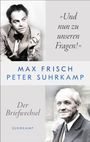 "»Und nun zu unseren Fragen!« Max Frisch, Peter Suhrkamp. Der Briefwechsel. Suhrkamp." Zwei Schwarzweiß-Fotografien.