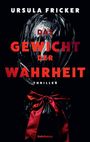 Ursula Fricker: Das Gewicht der Wahrheit, Buch