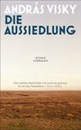 András Visky: Die Aussiedlung, Buch