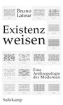 Bruno Latour: Existenzweisen, Buch