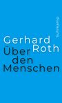 Gerhard Roth: Über den Menschen, Buch