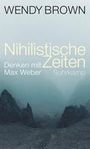 Wendy Brown: Nihilistische Zeiten, Buch