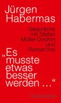 Jürgen Habermas: 'Es musste etwas besser werden ...', Buch