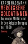 Karen Hagemann: Vergessene Soldatinnen, Buch