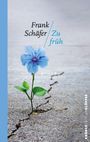 Frank Schäfer: Zu Früh, Buch