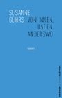 Susanne Gührs: Von innen, unten. Anderswo, Buch