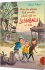 Oliver Scherz: Wenn der geheime Park erwacht, nehmt euch vor Schabalu in Acht, Buch