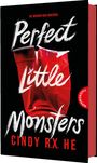 Cindy R. X. He: Perfect Little Monsters, Buch
