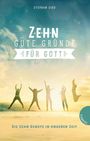 Stephan Sigg: Zehn gute Gründe für Gott, Buch