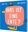 Buchtitel: "Was ist eine Ente?". Autoren: Daniel Fehr, Anna Süßbauer. Illustration: Ente mit rosa Fragezeichen.