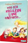 Sabine Bohlmann: Wie ich Fräulein Luise entführte und mit ihr eine geheime Reise unternahm, Buch