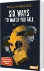 Colin Hadler: Six Ways to Watch you Fall, Buch