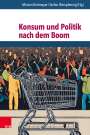: Konsum und Politik nach dem Boom, Buch