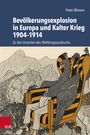 Peter Winzen: Bevölkerungsexplosion in Europa und Kalter Krieg 1904-1914, Buch