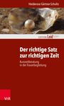 Heiderose Gärtner-Schultz: Der richtige Satz zur richtigen Zeit, Buch