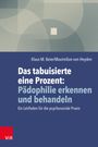 Klaus M. Beier: Das tabuisierte eine Prozent: Pädophilie erkennen und behandeln, Buch