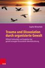"Sophie Winterfeld: Trauma und Dissoziation durch organisierte Gewalt. Hilfreich behandeln und begleiten..." oben fliegende Gänse.