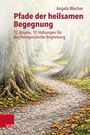Angela Wucher: Pfade der heilsamen Begegnung, Buch