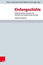 Covertext: Kirchengeschichte: Selbstverständnis, Zukunft und Herkunft einer akademischen Disziplin. Oben Autoren und Verlag.