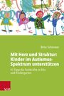 Brita Schirmer: Mit Herz und Struktur: Kinder im Autismus-Spektrum unterstützen, Buch
