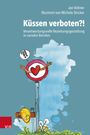 Jan Volmer: Küssen verboten?! Verantwortungsvolle Beziehungsgestaltung in sozialen Berufen, Buch