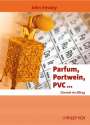 John Emsley: Parfum, Portwein, PVC..., Buch