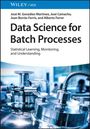 José M. González-Martínez: Data Science for Batch Processes, Buch