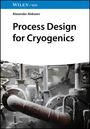 Alexander Alekseev: Process Design for Cryogenics, Buch