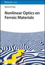 Manfred Fiebig: Nonlinear Optics on Ferroic Materials, Buch