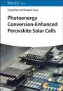 Cong Chen: Photoenergy Conversion-Enhanced Perovskite Solar Cells, Buch